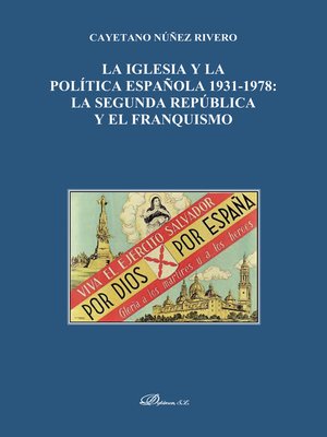 cover image of La Iglesia y la Política española 1931-1978.La Segunda República y el Franquismo